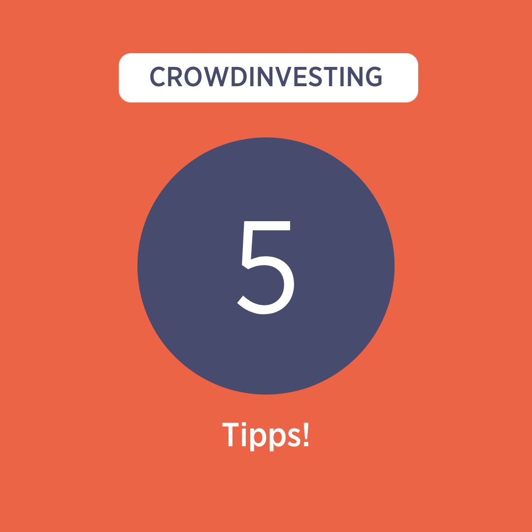 Crowdinvesting: 5 Tipps, die du unbedingt beachten solltest, um erfolgreich zu investieren